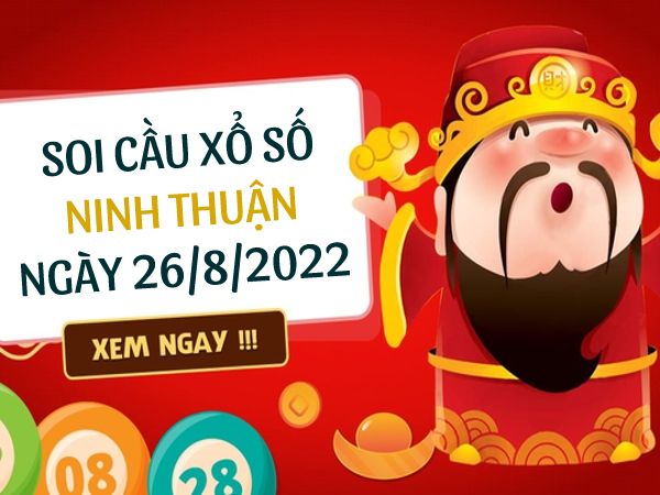 Soi cầu xổ số Ninh Thuận ngày 26/8/2022 thứ 6 hôm nay