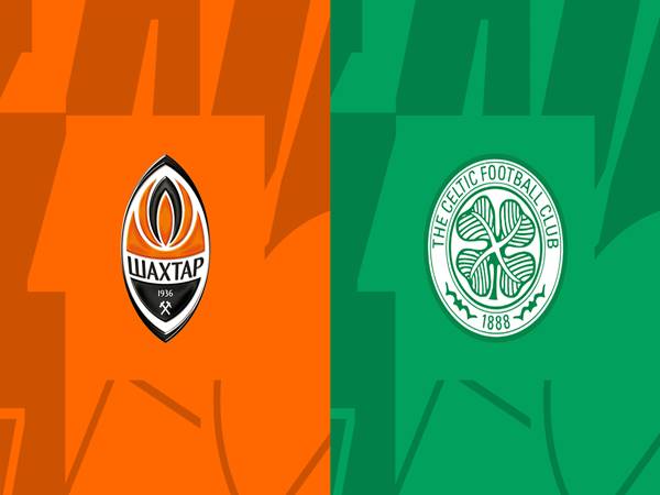 Soi kèo Châu Á Shakhtar Donetsk vs Celtic, 23h45 ngày 14/9