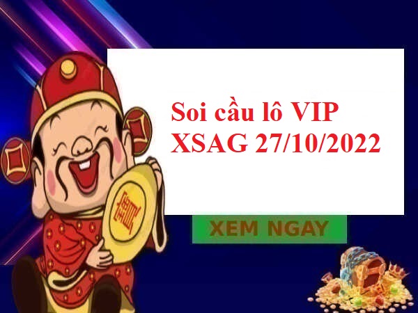 Soi cầu lô VIP XSAG 27/10/2022