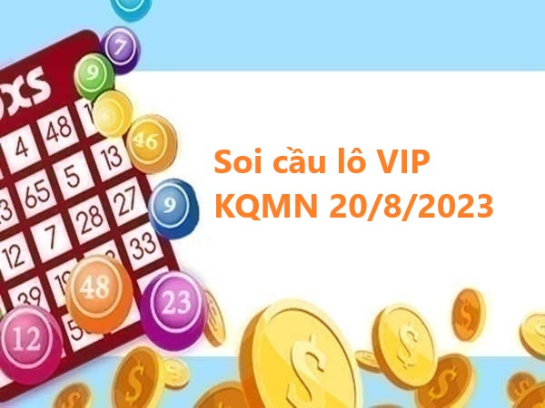 Soi cầu lô VIP KQMN 20/8/2023