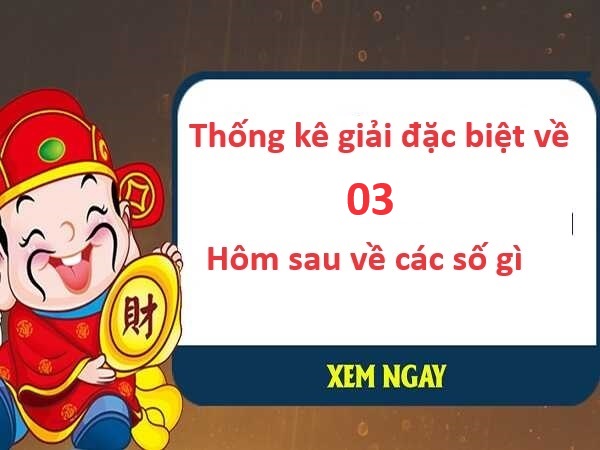 Thống kê giải đặc biệt về 03