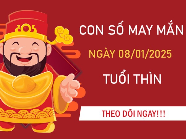 Lộc lá gõ cửa khi sở hữu số vàng tuổi Thìn 8/1/2025