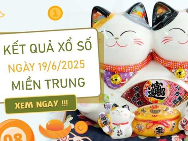 Phân tích KQXS Miền Trung 19/6/2025 lô VIP giải tám