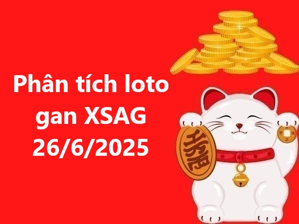 Phân tích loto gan xổ số An Giang 26/6/2025 thứ 5