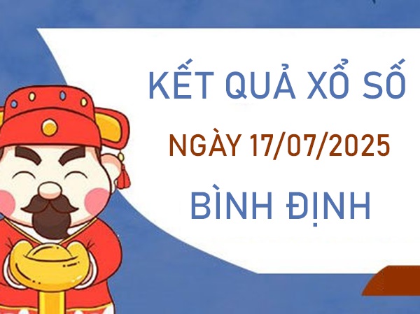Phân tích KQXS Bình Định ngày 17/7/2025 thứ 5