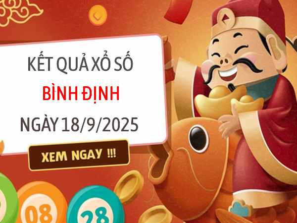 Thống kê xổ số Bình Định ngày 18/9/2025 thứ 5 miễn phí