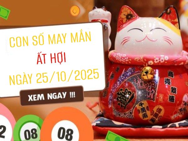 Tuổi Ất Hợi thăng hoa tài vận cùng số vàng ngày 25/10/2025