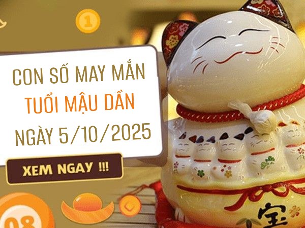Con số may mắn tuổi Mậu Dần theo thời tiết ngày 5/10/2025