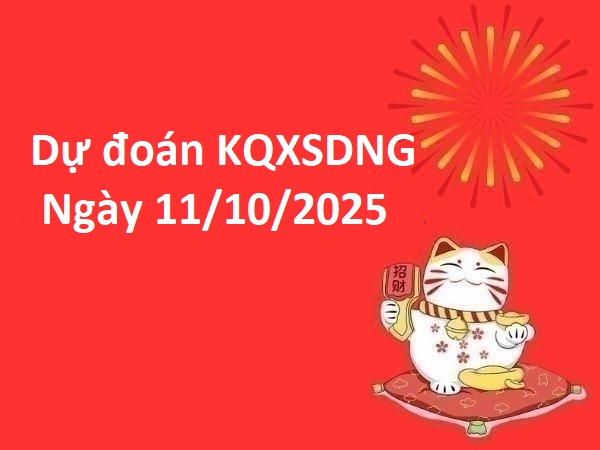 Dự đoán KQXS Đà Nẵng ngày 11/10/2025 thứ 7 tài lộc